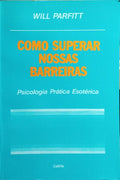 COMO SUPERAR NOSSAS BARREIRAS.
