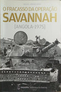 O FRACASSO DA OPERAÇÃO SAVANNAH, [ANGOLA-1975].