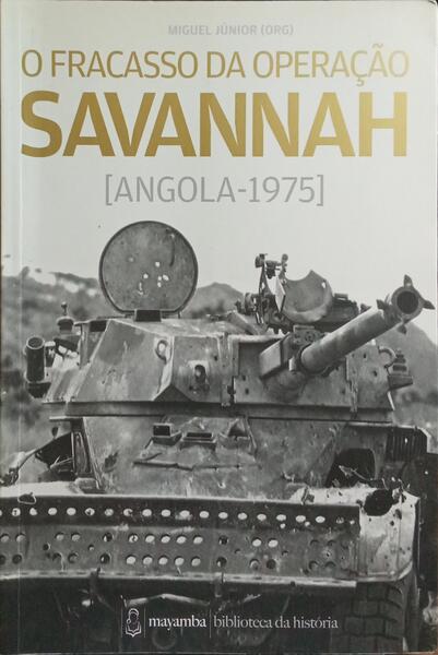 O FRACASSO DA OPERAÇÃO SAVANNAH, [ANGOLA-1975].