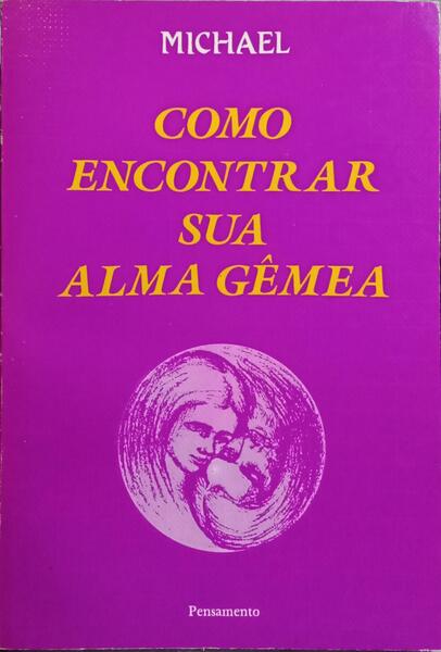 COMO ENCONTRAR SUA ALMA GÊMEA.