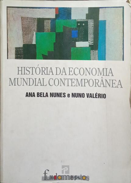 HISTÓRIA DA ECONOMIA MUNDIAL CONTEMPORÂNEA.