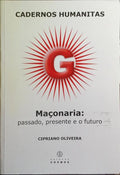 MAÇONARIA: PASADO, PRESENTE E O FUTURO.