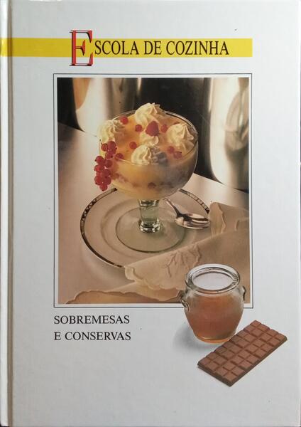 ESCOLA DE COZINHA, SOBREMESAS E CONSERVAS.