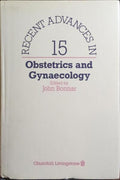 RECENT ADVANCES IN OBSTETRIC AND GYNAECOLOGY.