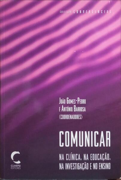 COMUNICAR NA CLÍNICA, NA EDUCAÇÃO, NA INVESTIGAÇÃO E NO ENSINO.
