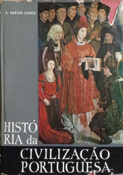 HISTÓRIA DA CIVILIZAÇÃO PORTUGUESA. [4.ª EDIÇÃO]