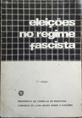 ELEIÇÕES NO REGIME FASCISTA. [2.ª EDIÇÃO]