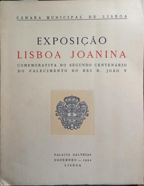EXPOSIÇÃO LISBOA JOANINA. [2.ª EDIÇÃO]