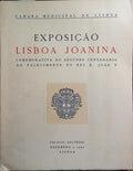 EXPOSIÇÃO LISBOA JOANINA. [2.ª EDIÇÃO]