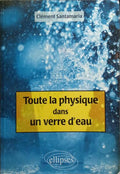 TOUTE LA PHYSIQUE DANS UN VERRE D'EAU.