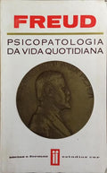 PSICOPATOLOGIA DA VIDA QUOTIDIANA. [EDIÇÃO DE 1969]
