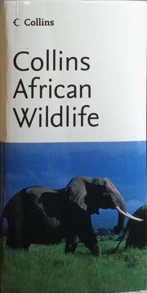COLLINS GUIDE TO AFRICAN WILDLIFE.