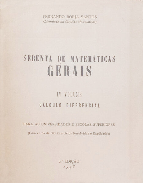 SEBENTA DE MATEMÁTICAS GERAIS, IV VOLUME, CÁLCULO DIFERENCIAL. [2.ª EDIÇÃO]