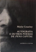 AUTOGRAFIA E OUTROS POEMAS DE PENA CAPITAL.