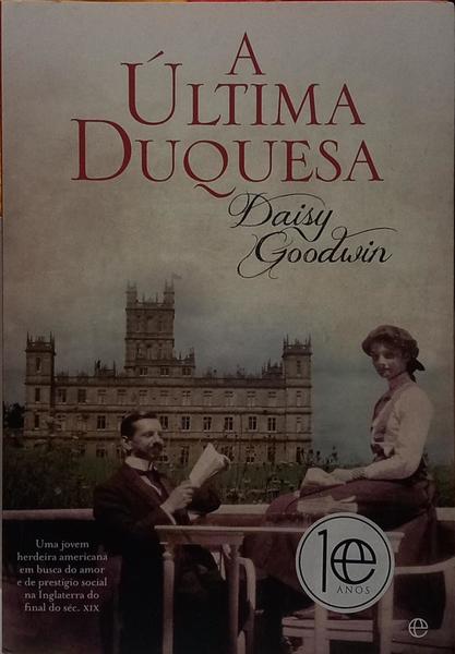 A ÚLTIMA DUQUESA. [1.ª EDIÇÃO]