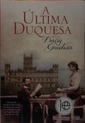 A ÚLTIMA DUQUESA. [1.ª EDIÇÃO]