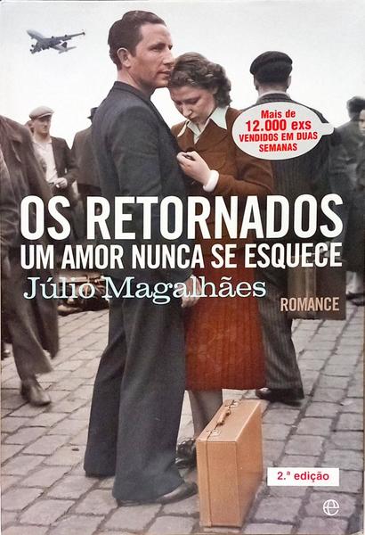 OS RETORNADOS, UM AMOR NUNCA SE ESQUECE. [2.ª EDIÇÃO]