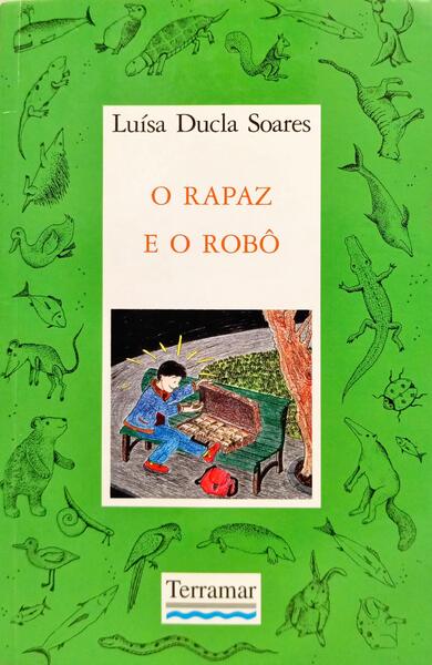 O RAPAZ E O ROBÔ. [7.ª EDIÇÃO]