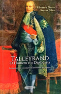 TALLEYRAND, O HOMEM E O DIPLOMATA.