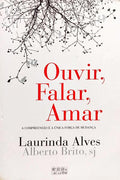 OUVIR, FALAR, AMAR. [2.ª EDIÇÃO]