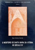 O MOSTEIRO DE SANTA MARIA DA VITÓRIA NO SÉCULO XV. [DEDICATÓRIA DO AUTOR]