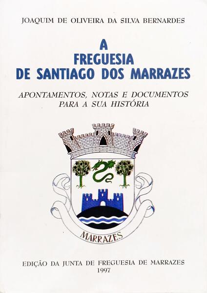 A FREGUESIA DE SANTIAGO DOS MARRAZES. [DEDICATÓRIA DO AUTOR]