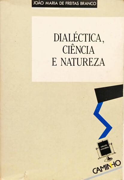 DIALÉCTICA, CIÊNCIA E NATUREZA.