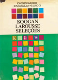 DICIONÁRIO ENCICLOPÉDICO: KOOGAN LAROUSSE SELEÇÕES. [3 VOLS./EDIÇÕES MISTAS]
