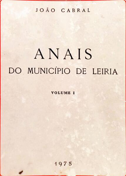 ANAIS DO MUNDO DE LEIRIA. [2 VOLS.]