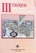 III COLÓQUIO SOBRE A HISTÓRIA DE LEIRIA E DA SUA REGIÃO.