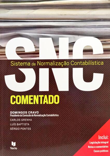 SISTEMA DE NORMALIZAÇÃO CONTABILÍSTICA, SNC: COMENTADO.