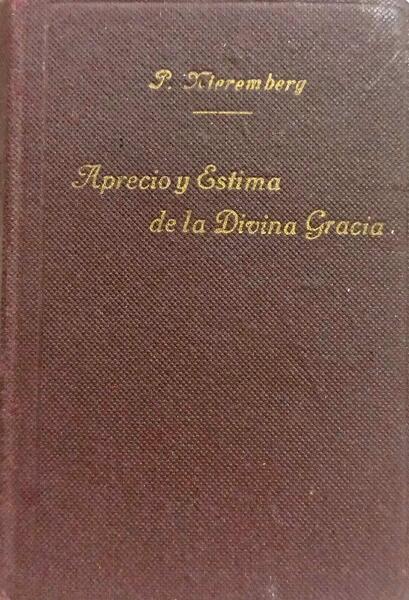APRECIO Y ESTIMA DE LA DIVINA GRACIA. [3.ª EDIÇÃO]