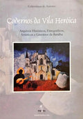 CADERNOS DA VILA HERÓICA, N.º 6.