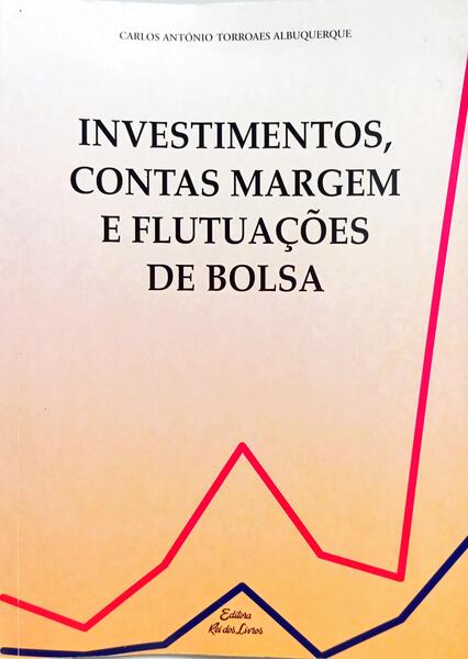 INVESTIMENTOS, CONTAS MARGEM E FLUTUAÇÕES DE BOLSA.