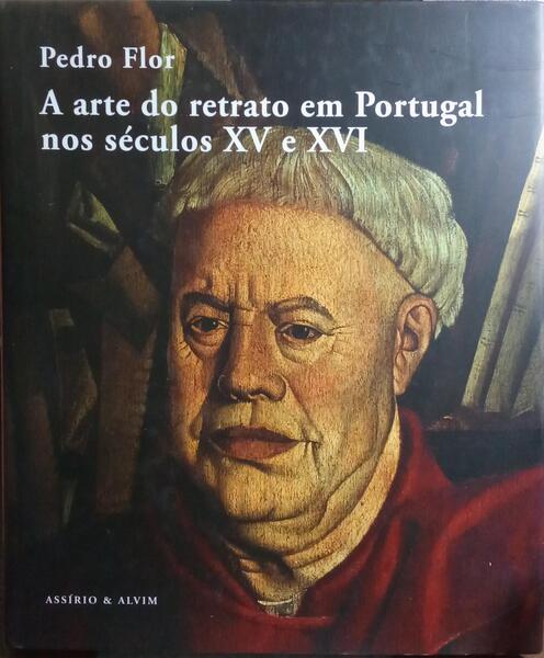 A ARTE DO RETRATO EM PORTUGAL NOS SÉCULOS XV E XVI.