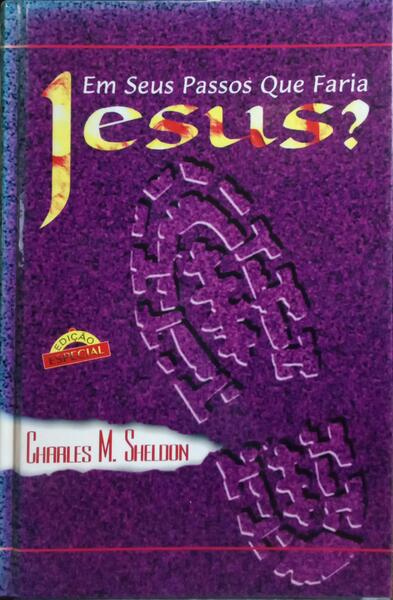EM SEUS PASSOS QUE FARIA JESUS?