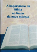 A IMPORTÃ‚NCIA DA BÃBLIA NO LIMIAR DO NOVO MILÃ‰NIO.