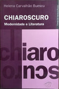 CHIAROSCURO. MODERNIDADE E LITERATURA. [1.ª EDIÇÃO]