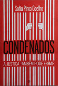 CONDENADOS, A JUSTIÇA TAMBÉM PODE ERRAR.