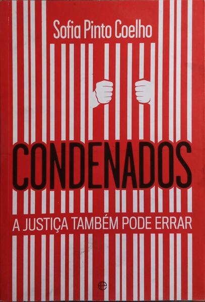 CONDENADOS, A JUSTIÇA TAMBÉM PODE ERRAR.