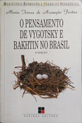O PENSAMENTO DE VYGOTSKY E BAKHTIN NO BRASIL. [2.ª EDIÇÃO]