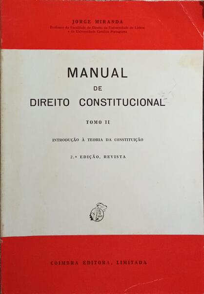 MANUAL DE DIREITO CONSTITUCIONAL. [TOMO II, 2.ª EDIÇÃO]