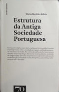 ESTRUTURA DA ANTIGA SOCIEDADE PORTUGUESA.