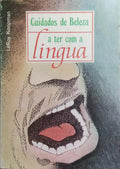 CUIDADOS DE BELEZA PARA A LÍNGUA. [1.ª EDIÇÃO]