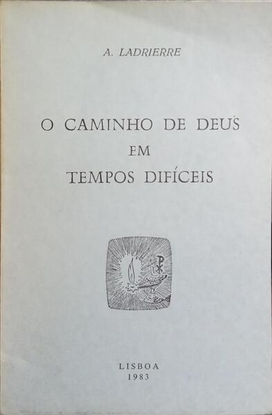 O CAMINHO DE DEUS EM TEMPOS DIFÍCEIS.