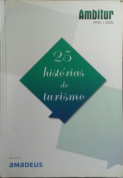 25 HISTÓRIAS DE TURISMO: AMBITUR, 1990-2015.