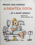 WEIGHT LOSS SURGERY: A LIGHTER LOOK ...AT A HEAVY SUBJECT.