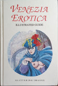 VENEZIA EROTICA: ILLUSTRATED GUIDE.