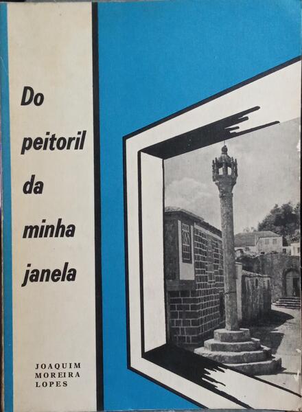 DO PEITORIL DA MINHA JANELA.