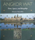 ANGKOR WAT: TIME, SPACE, AND KINGSHIP.